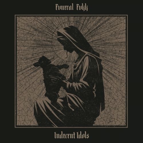 FVNERAL FVKK – Indecent Idols