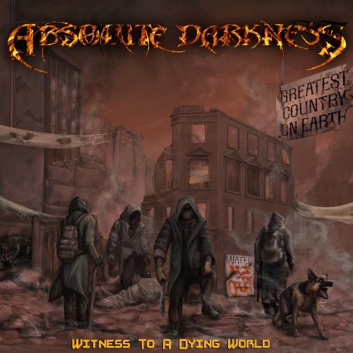 ABSOLUTE DARKNESS – Witness To A Dying World