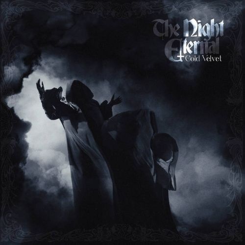 THE NIGHT ETERNAL - Cold Velvet