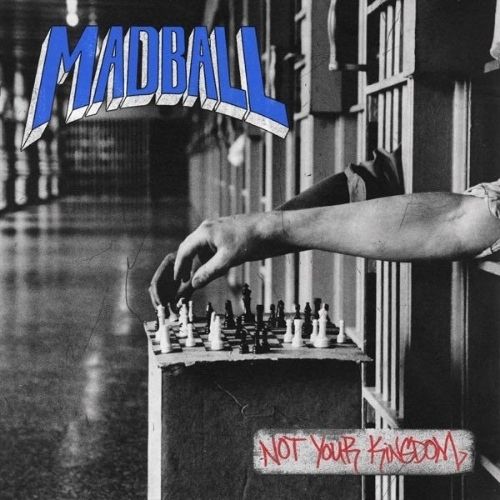 MADBALL – Not Your Kingdom